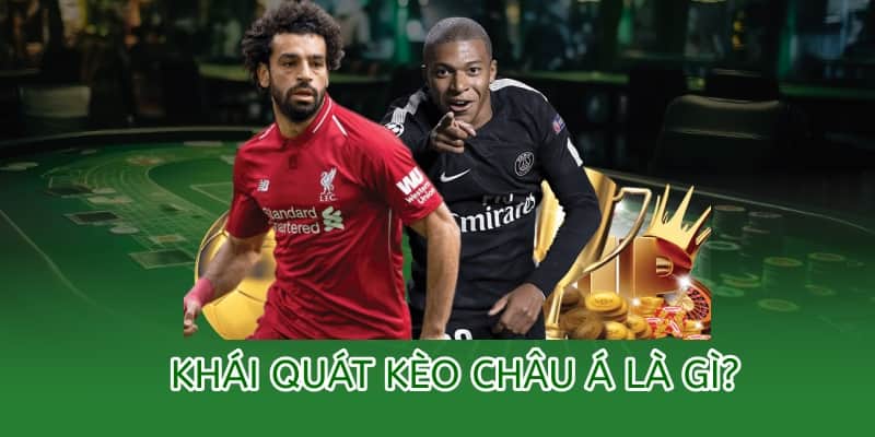 Kèo châu Á OK9 – Hướng dẫn cách đọc và đặt cược chi tiết 2025 1 khái quát kèo châu á là gì?