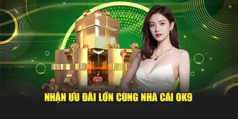 Tổng quan về quy tắc và điều kiện nhận khuyến mãi OK9